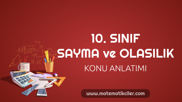10. Sınıf Sayma ve Olasılık Konu Anlatımı
