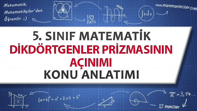 5. Sınıf Dikdörtgenler Prizmasının Açınımı Konu Anlatımı