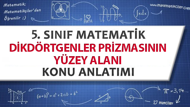 5. Sınıf Dikdörtgenler Prizmasının Yüzey Alanı Konu Anlatımı