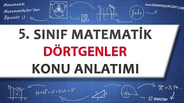 5. Sınıf Dörtgenler Konu Anlatımı