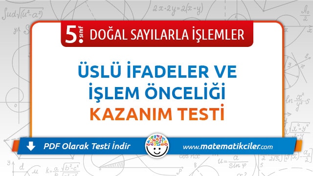 5. Sınıf Üslü İfadeler ve İşlem Önceliği Testi PDF İndir