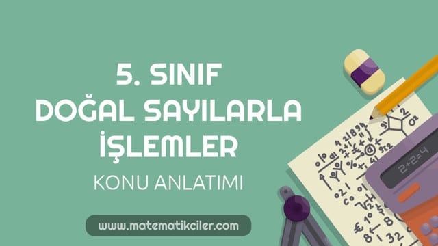 5. Sınıf Doğal Sayılarla İşlemler Konu Anlatımı