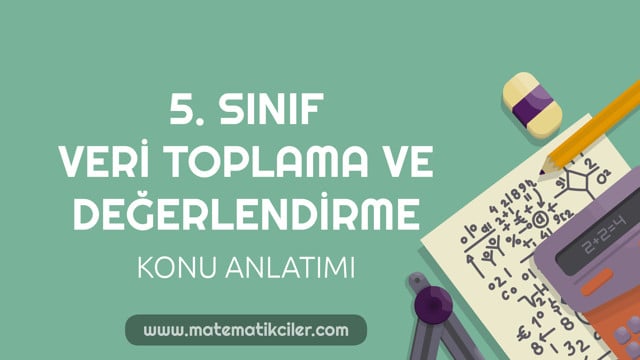 5. Sınıf Veri Toplama ve Değerlendirme Konu Anlatımı