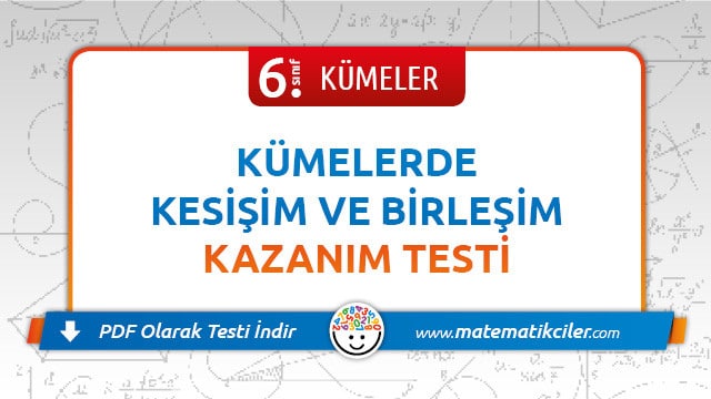6. Sınıf Kümelerde Kesişim ve Birleşim Testi PDF İndir