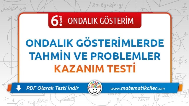 6. Sınıf Ondalık Gösterimlerde Tahmin ve Problemler Testi PDF İndir