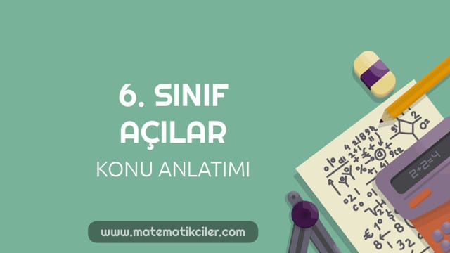 6. Sınıf Açılar Konu Anlatımı