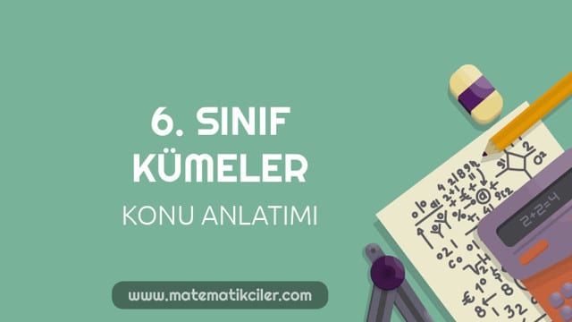 6. Sınıf Kümeler Konu Anlatımı