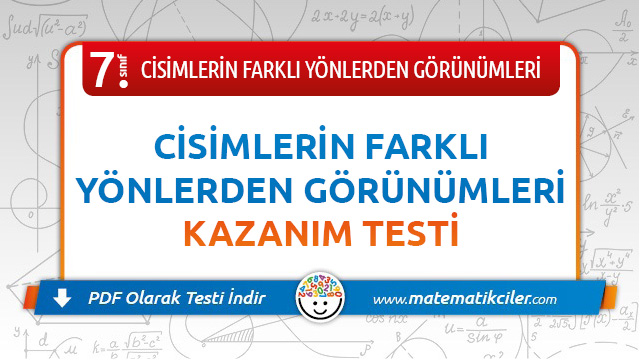 7. Sınıf Cisimlerin Farklı Yönden Görünümleri Testi PDF İndir