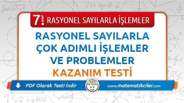 7. Sınıf Rasyonel Sayılarla Çok Adımlı İşlemler Testi PDF İndir