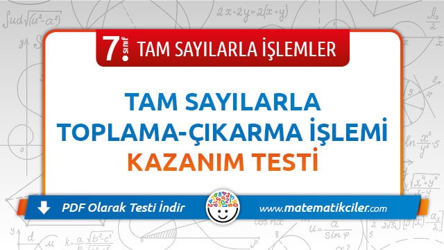 7. Sınıf Tam Sayılarla Toplama ve Çıkarma İşlemi Testi PDF İndir
