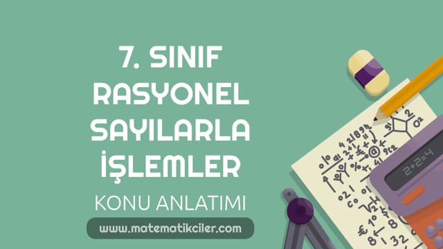7. Sınıf Rasyonel Sayılarla İşlemler Konu Anlatımı