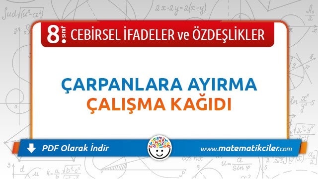 8. Sınıf Çarpanlara Ayırma Çalışma Kağıdı PDF İndir