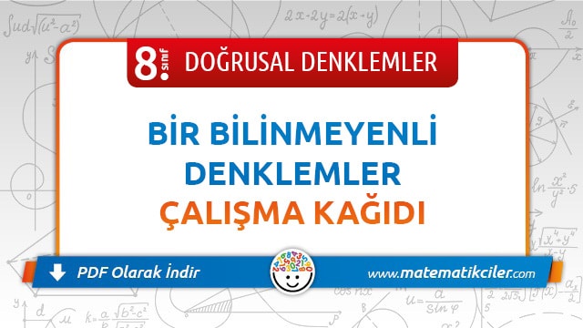 8. Sınıf Bir Bilinmeyenli Denklemler Çalışma Kağıdı PDF İndir