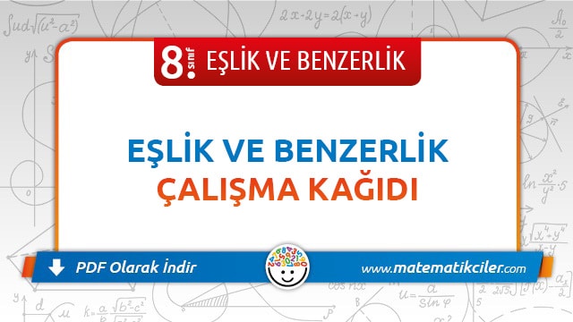 8. Sınıf Eşlik ve Benzerlik Çalışma Kağıdı PDF İndir