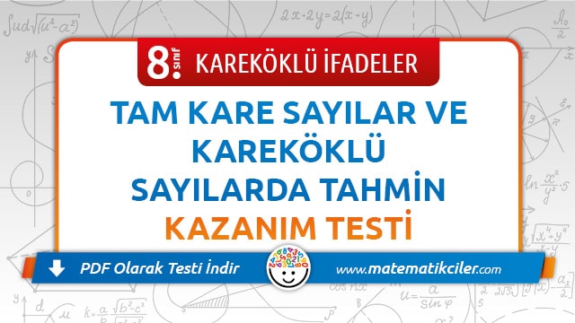 8. Sınıf Tam Kare Sayılar ve Kareköklü Sayılarda Tahmin Testi PDF İndir