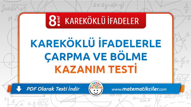 8. Sınıf Kareköklü Sayılarda Çarpma ve Bölme İşlemi Testi PDF İndir