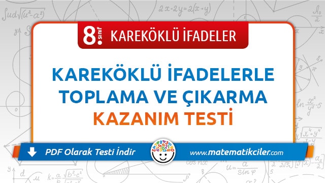 8. Sınıf Kareköklü Sayılarda Toplama ve Çıkarma İşlemi Testi PDF İndir