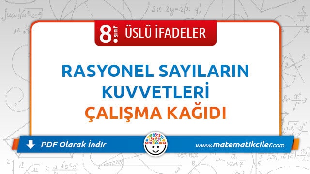 8. Sınıf Rasyonel Sayıların Kuvvetleri Çalışma Kağıdı PDF İndir