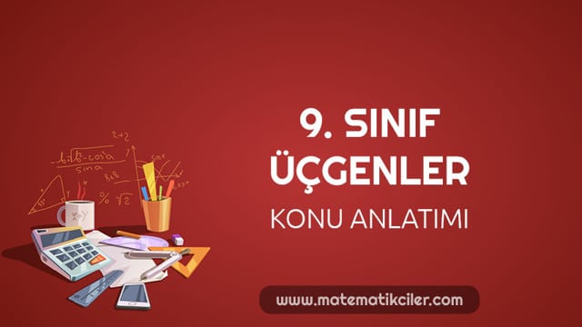 9. Sınıf Üçgenler Konu Anlatımı