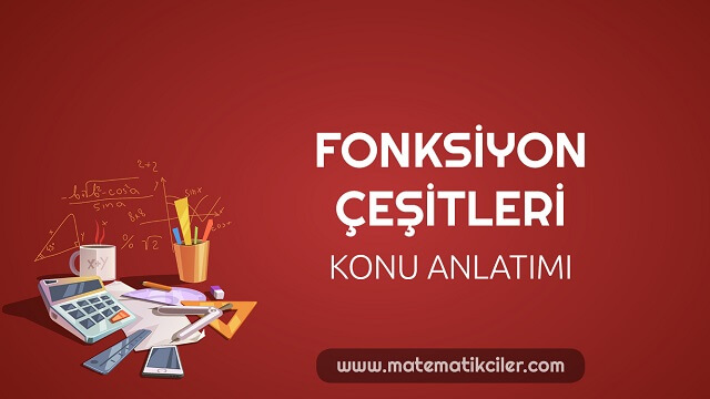 Fonksiyon Çeşitleri Konu Anlatımı