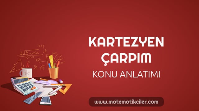 Kartezyen Çarpım Konu Anlatımı